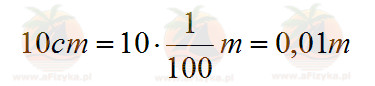 10 cm zamieniamy na metry