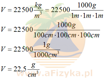 Zamieniamy 22 500 kg/m<sup>3</sup> na g/cm<sup>3</sup>