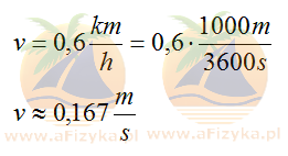 Przeliczamy 0,6 km/h na m/s