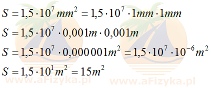 Przeliczamy wartość 1,5⋅10<sup>7</sup>mm<sup>2</sup> na metry kwadratowe