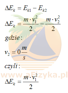 Obliczamy zmianę energii kinetycznej