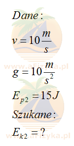 Z powierzchni ziemi wyrzucono w górę ciało z prędkością