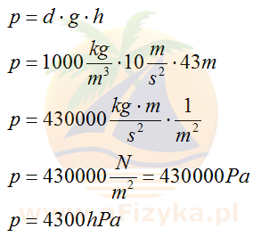 Obliczamy ciśnienie jakie wytwarza słup wody o wysokości 43 metrów