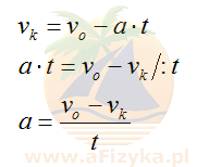 ze wzoru na szybkość końcową dla ruchu jednostajnie opóźnionego