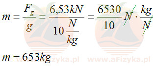 oblicz masę ciała, którego ciężar na Ziemi 6,53kN